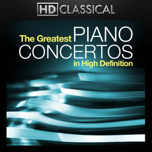 The Greatest Piano Concertos in High Definition