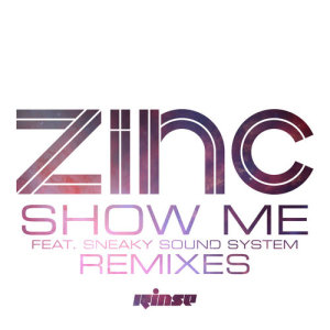 อัลบัม Show Me (feat. Sneaky Sound System) [Remixes] ศิลปิน DJ Zinc