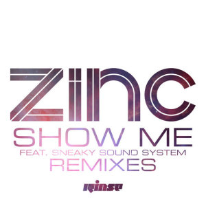 ดาวน์โหลดและฟังเพลง Show Me (feat. Sneaky Sound System) [A. G. Cook Remix] (A. G. Cook Remix) พร้อมเนื้อเพลงจาก DJ Zinc