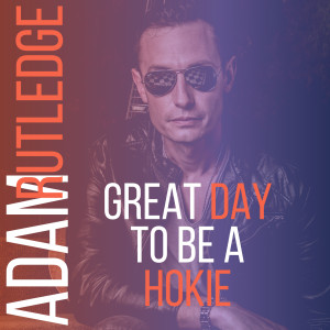 Listen to Great Day to Be a Hokie song with lyrics from Adam Rutledge