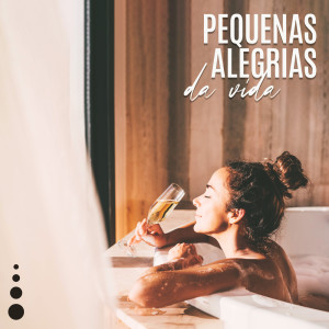 Academia de Música para Massagem e Relaxamento的专辑Pequenas alegrias da vida (Prática consciente de relaxamento, Cenário de massagem pacífica)