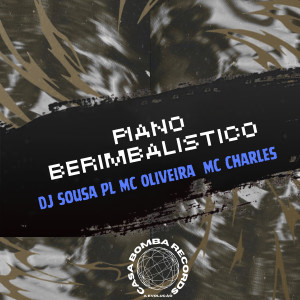 ดาวน์โหลดและฟังเพลง Piano Berimbalistico (Explicit) พร้อมเนื้อเพลงจาก DJ Sousa PL