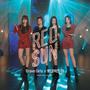 Dengarkan lagu RED SUN nyanyian Brave Girls dengan lirik