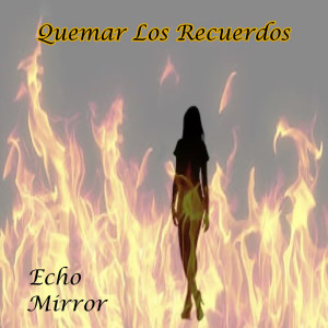 Album Quemar Los Recuerdos from Echo Mirror