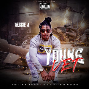 Album The Young Vet (Explicit) from Reggie A
