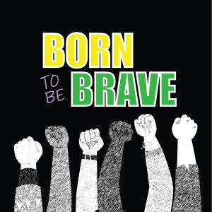 Sonshine and Broccoli的專輯Born To Be Brave (feat. Kairo McLean & Kirk Diamond)