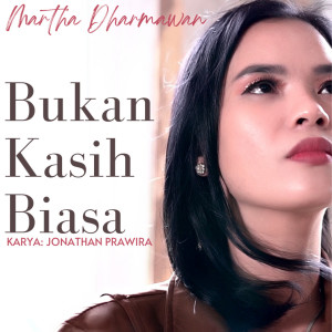 Listen to Bukan Kasih Biasa song with lyrics from Martha Dharmawan