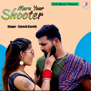 Listen to Mara yaar shooter song with lyrics from Suresh Bareth