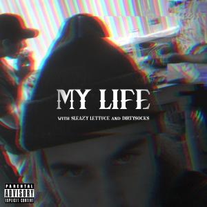 Sleazy Lettuce的專輯My Life (feat. Dirty Socks) [Explicit]