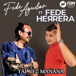 ดาวน์โหลดและฟังเพลง Tal Vez Mañana พร้อมเนื้อเพลงจาก FEDE AGUILAR
