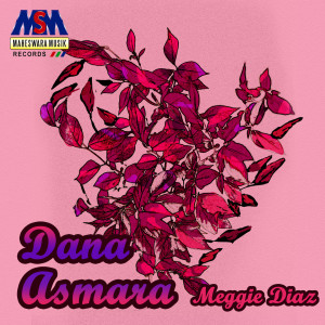 Dengarkan Dana Asmara lagu dari Meggie Diaz dengan lirik