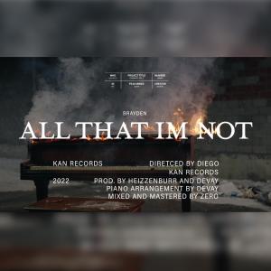 收聽Brayden的All That I'm Not (Explicit)歌詞歌曲