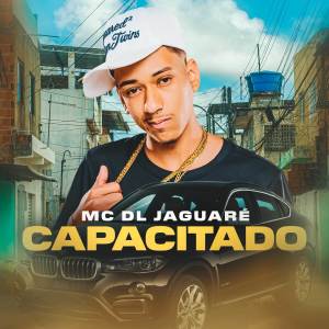 ดาวน์โหลดและฟังเพลง Capacitado พร้อมเนื้อเพลงจาก Mc DL  Jaguaré