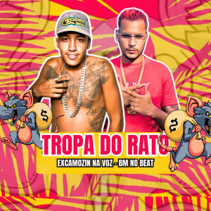 ดาวน์โหลดและฟังเพลง Tropa do Rato (Explicit) พร้อมเนื้อเพลงจาก BM NO BEAT