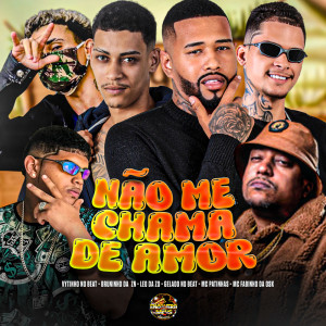 收听Gelado No Beat的Não Me Chama de Amor (Explicit)歌词歌曲
