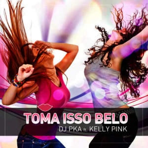 Kelly Pink的專輯Toma Isso Belo