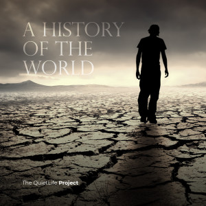 收聽The QuietLife Project的A History of the World歌詞歌曲