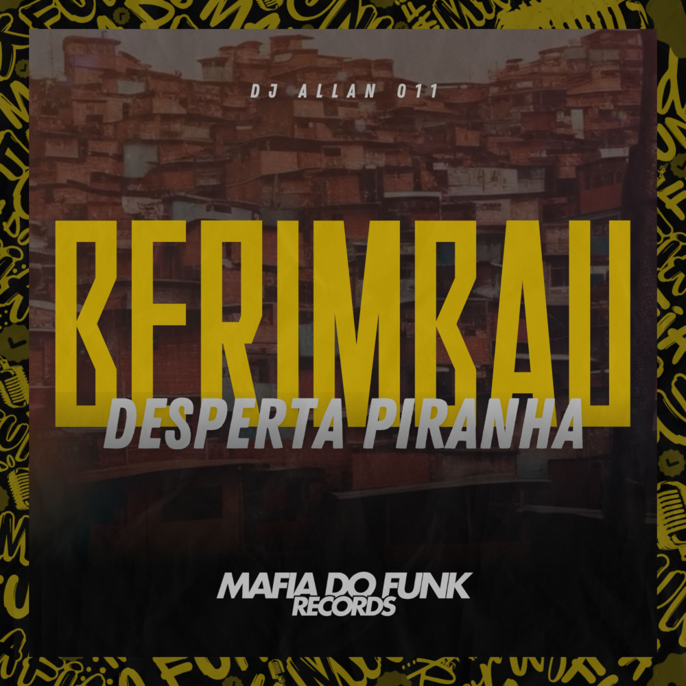 Berimbau Desperta Piranha (Explicit)