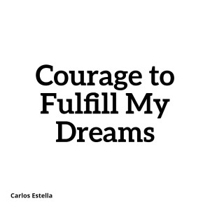 Carlos Estella的專輯Courage to Fulfill My Dreams
