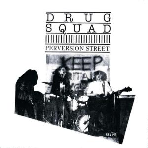 Drug Squad的專輯Perversion Street