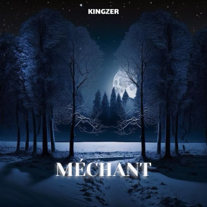 Kingzer的專輯Méchant (Explicit)