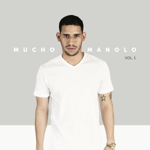 อัลบัม Mucho Manolo Vol.1 ศิลปิน Mucho Manolo