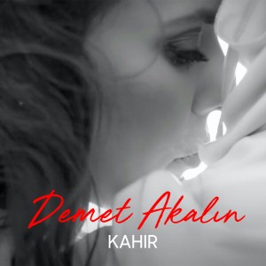 Listen to Kahır song with lyrics from Demet Akalin