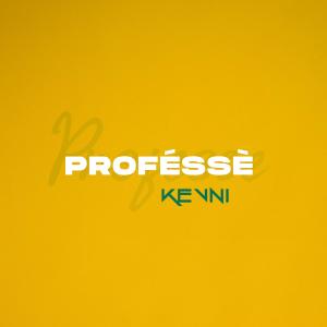 收听Kevni的PROFÉSÈ歌词歌曲