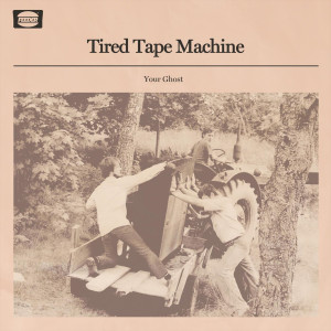 收聽Tired Tape Machine的Your Ghost歌詞歌曲