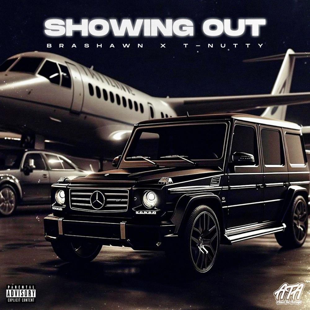 SHOWING OUT (feat. T-Nutty) (Explicit)