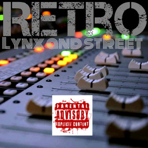 Lynx and Street的專輯Retro (Explicit)
