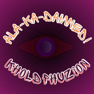 收聽Kholdphuzion的Ala-Ka-Damned! (feat. Sean Rich & Aries Braboy)歌詞歌曲