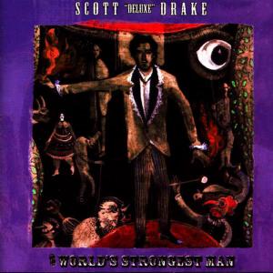 收聽Scott "Deluxe" Drake的The World's Strongest Man歌詞歌曲