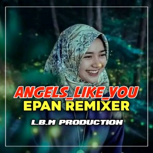 Dengarkan Angels_Like_You (Fullbass) lagu dari EPAN REMIXER dengan lirik