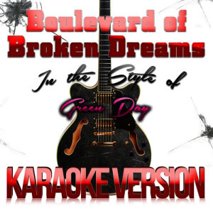 ดาวน์โหลดและฟังเพลง Boulevard of Broken Dreams (In the Style of Green Day) [Karaoke Version] (伴奏) พร้อมเนื้อเพลงจาก Karaoke - Ameritz