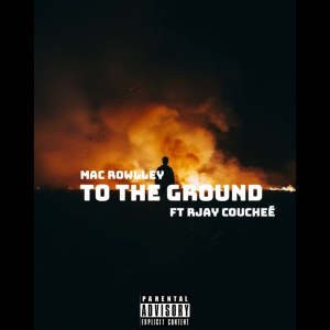 Listen to To the Ground (Explicit) song with lyrics from Mac Rowlley