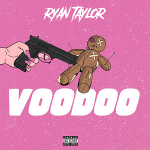 Album Voodoo (Explicit) from Ryan Taylor