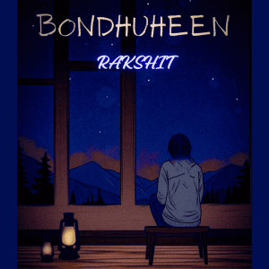 收听rakshit的Bondhuheen歌词歌曲