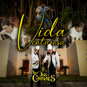 收听Los Dos Carnales的Vida Ventajosa歌词歌曲