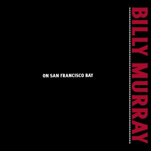 ดาวน์โหลดและฟังเพลง On San Francisco Bay พร้อมเนื้อเพลงจาก Billy Murray