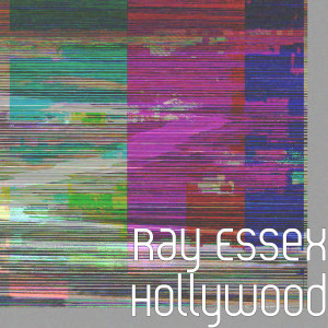 Dengarkan lagu Hollywood nyanyian Ray Essex dengan lirik