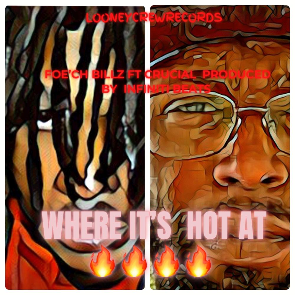 Where It's Hot At (feat. FoeCh Billz & Crucial) (Explicit)