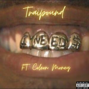 Traipound的專輯I Need Money (feat. Coleon Money) (Explicit)