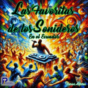 Varios Artistas的專輯Las Favoritas de Los Sonideros en Ecuador (Rebajada)