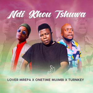 收聽LoverMrepa的Ndi Khou Tshuwa (Explicit)歌詞歌曲