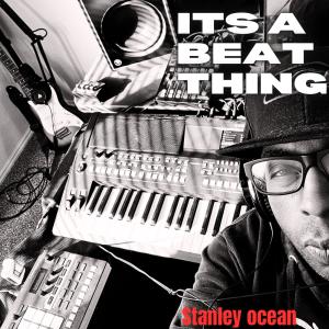 Stanley ocean的專輯It's a beat thing
