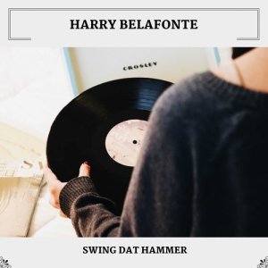 อัลบัม Swing Dat Hammer ศิลปิน Harry Belafonte