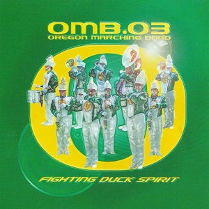 University of Oregon Marching Band的專輯OMB 03 Fighting Duck Spirit