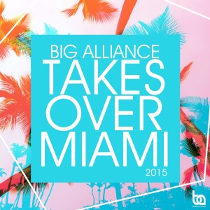 Various Artists的專輯Big Alliance Takes Over Miami 2015