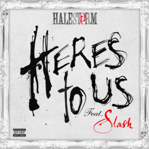 收聽Halestorm的Here's to Us (feat. Slash) (Explicit)歌詞歌曲
